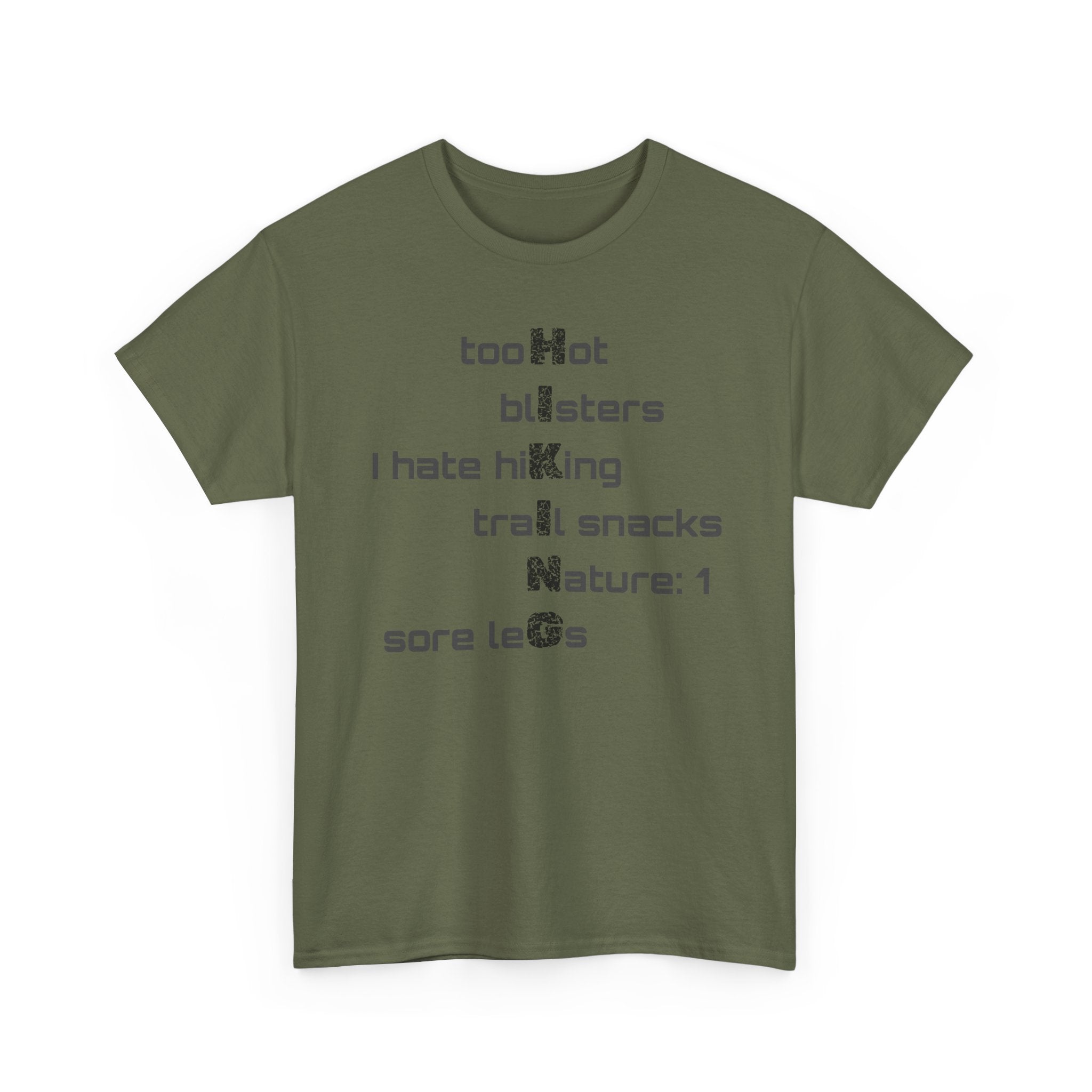 Hiking Humor T‑Shirt — “too Hot blisters I hate hiking trail snacks Nature: 1 sore leGs”