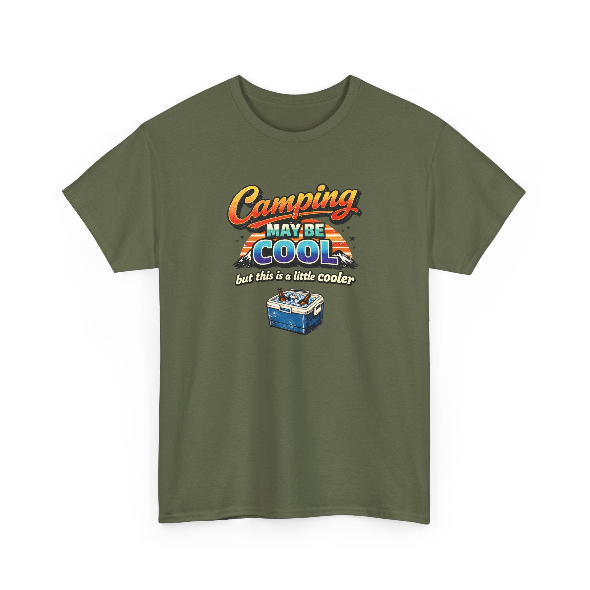 Camping May Be Cool But This Is A Little Cooler Funny T-Shirt for Campers