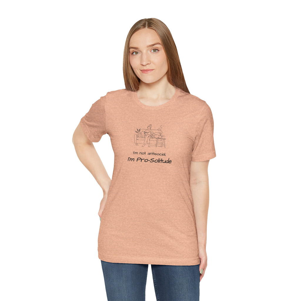 T‑Shirt — "I'm not antisocial, I'm Pro‑Solitude" Homebody Introvert Graphic Tee