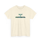 Kind Is Powerful T-Shirt — Inspirational Minimalist Tee