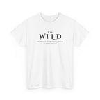 White t-shirt with black text reading 'I'm wild, without intended limits or directions'.