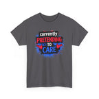 Gray t-shirt with colorful graphic and text 'Currently Pretending to Care' on a white background