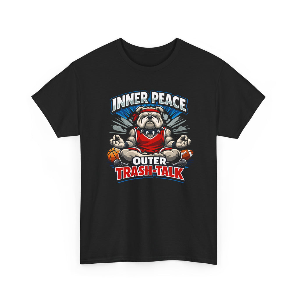 Funny Sports T-Shirt — "Inner Peace, Outer Trash-Talk" Bulldog Meditation Tee