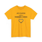 Life Is Better With a Yorkshire Terrier Dog Lover T-Shirt
