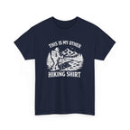 Hiking Shirt Graphic Tee — "This Is My Other Hiking Shirt" Outdoor Adventure T-Shirt