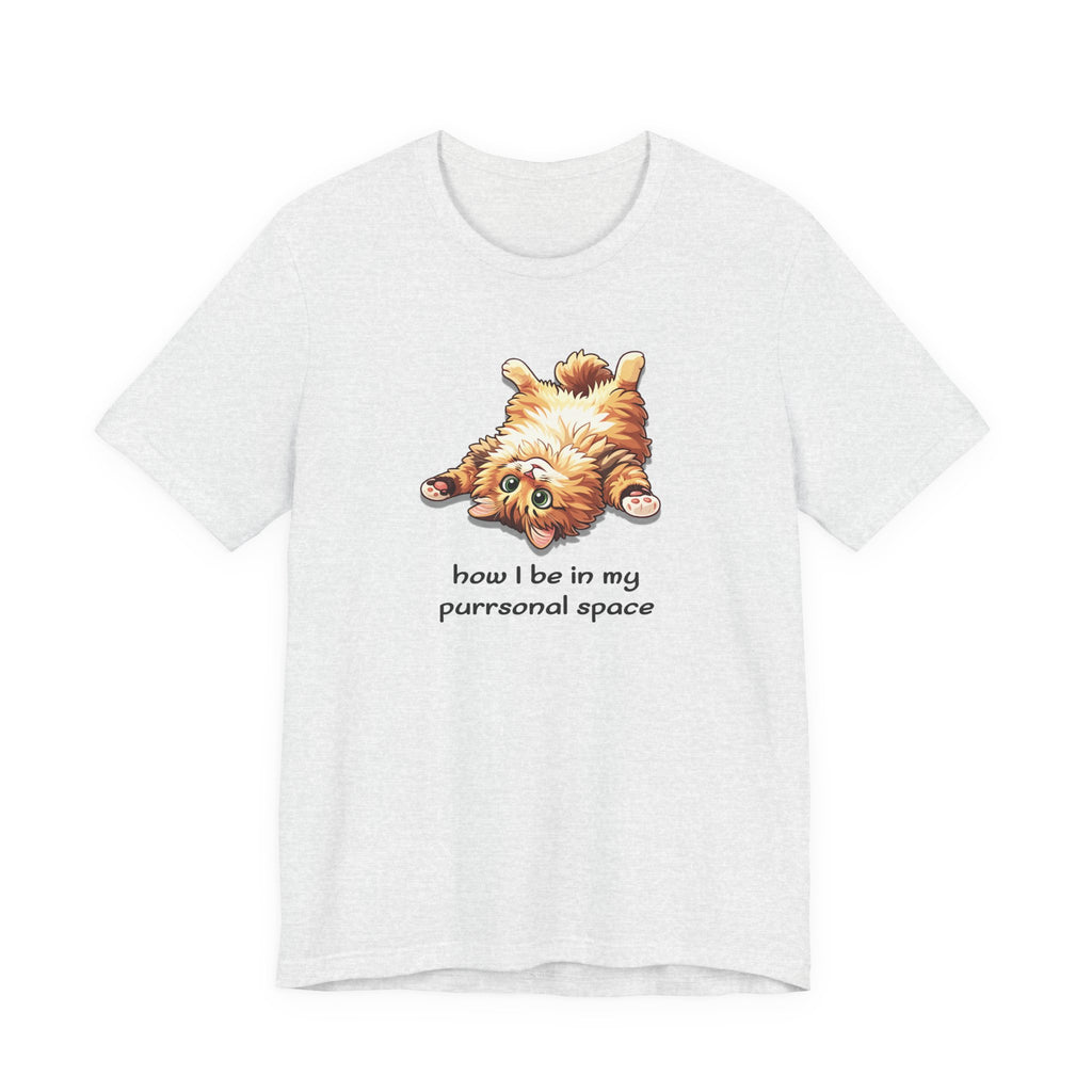 Cat Nap T‑Shirt — "How I Be In My Purrsonal Space" Cute Relaxed Cat Graphic Tee