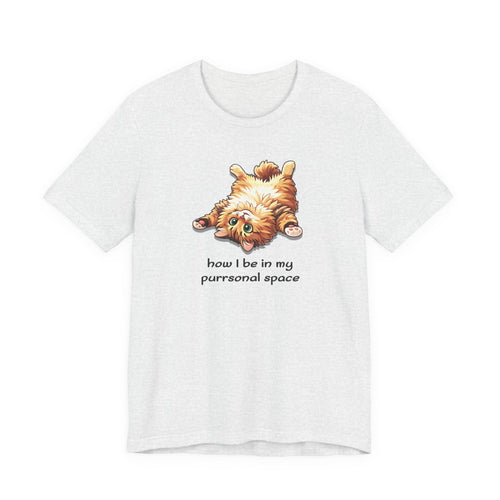 Cat Nap T‑Shirt — "How I Be In My Purrsonal Space" Cute Relaxed Cat Graphic Tee