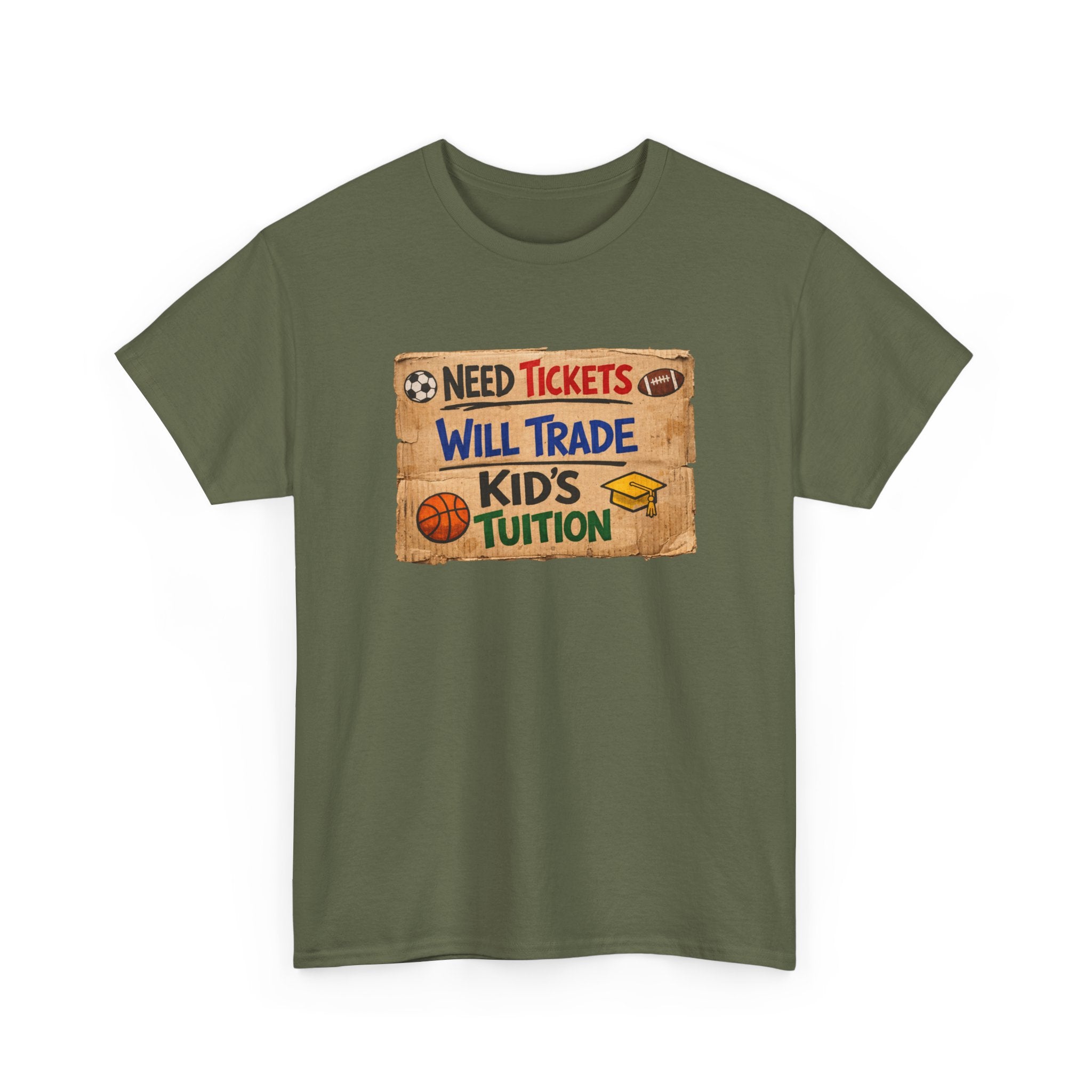 Sports Ticket Price T‑Shirt - "Need Tickets Will Trade Kid's Tuition" Funny Sports Parent Tee