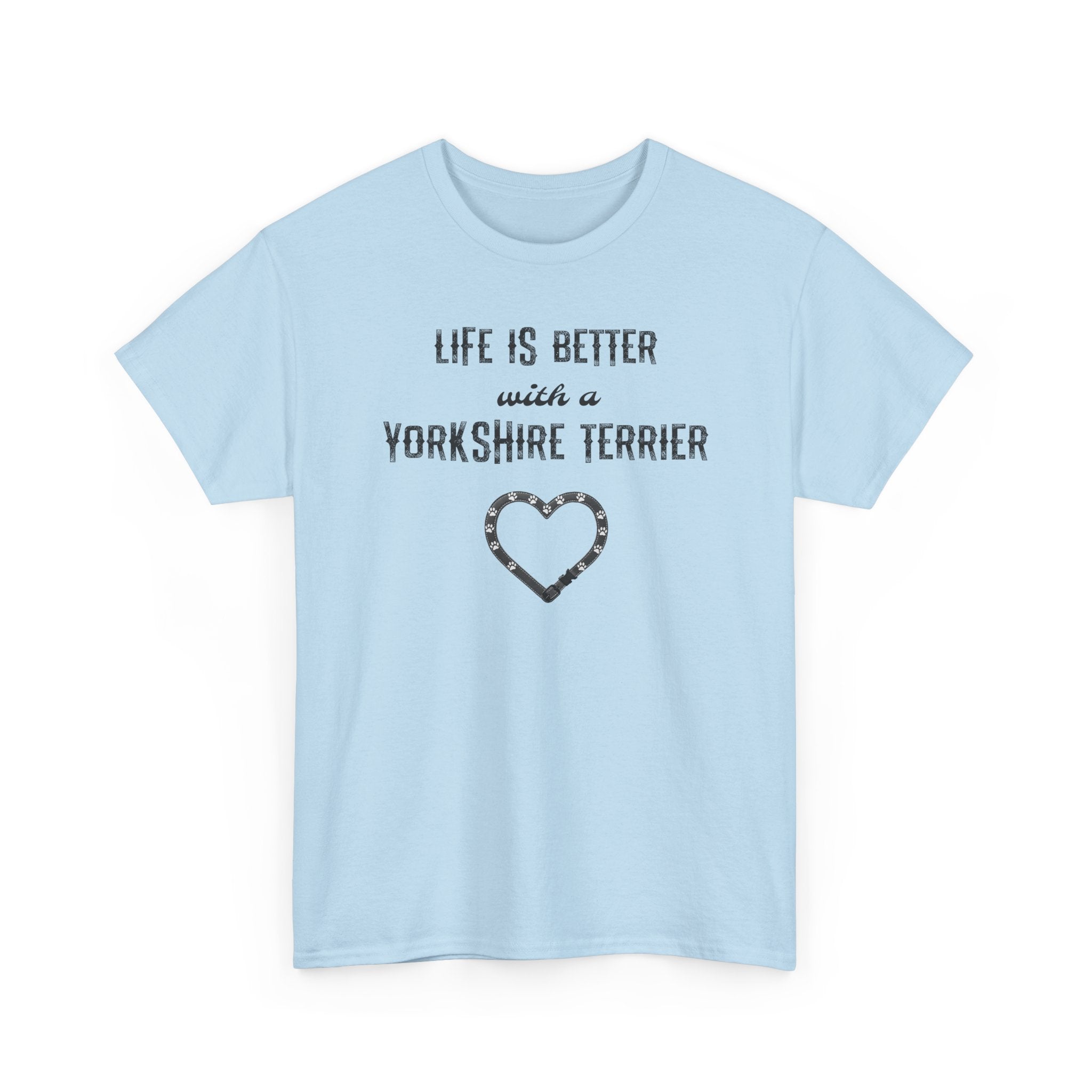 Life Is Better With a Yorkshire Terrier Dog Lover T-Shirt