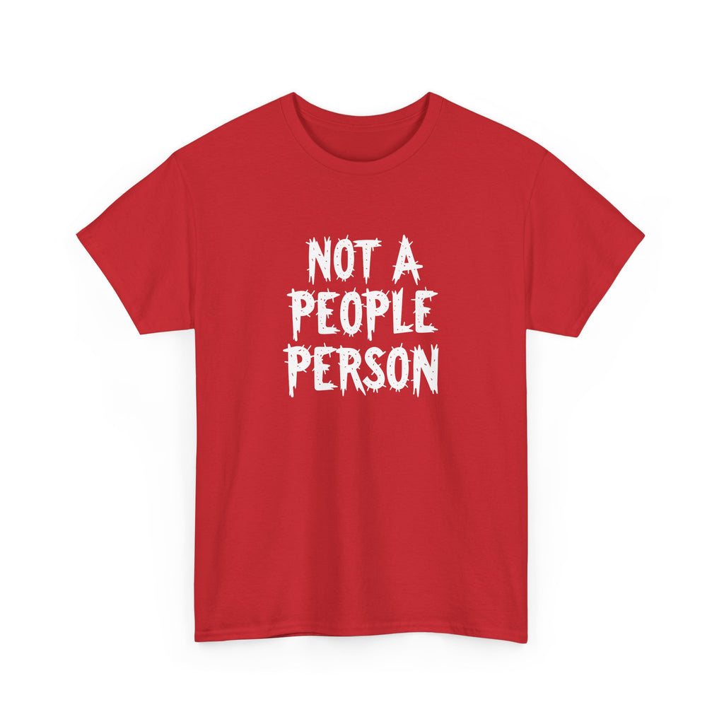 T-Shirt — "Not A People Person" Graphic Tee for Introverts & Anti‑Social Humor