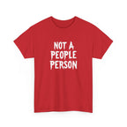 T-Shirt — "Not A People Person" Graphic Tee for Introverts & Anti‑Social Humor