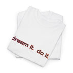 Dream It Do It T-Shirt — Minimal Motivational Tee Red Orange