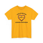 Life Is Better With a German Shepherd T‑Shirt