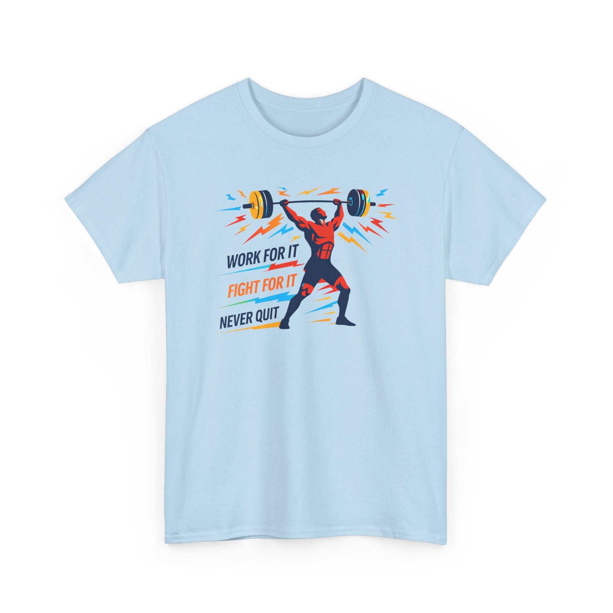 Weightlifting Motivation Tee — “Work For It, Fight For It, Never Quit” Gym Shirt