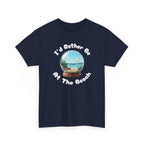 I'd Rather Be At The Beach T-Shirt — Beach Vibes Graphic Tee