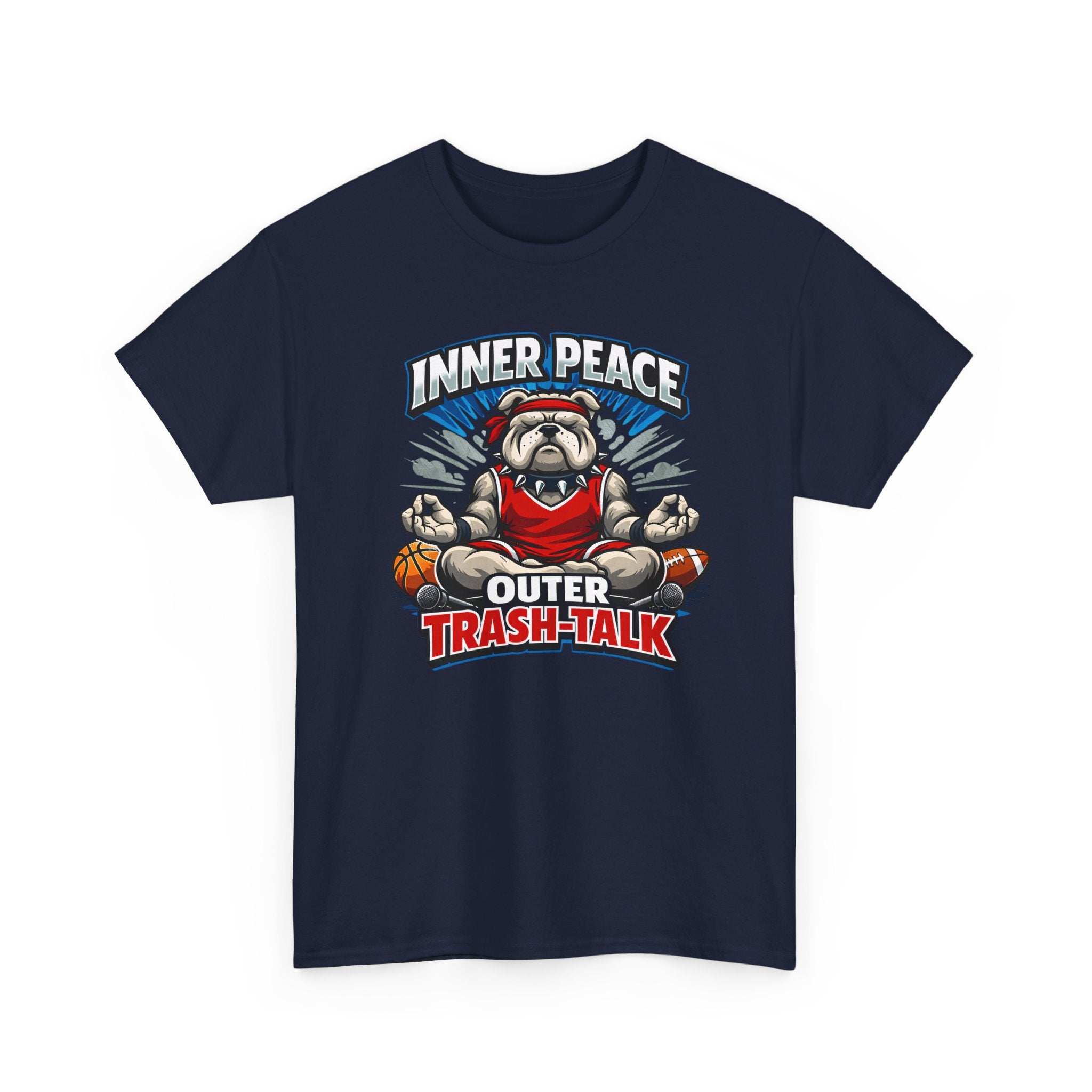 Funny Sports T-Shirt — "Inner Peace, Outer Trash-Talk" Bulldog Meditation Tee