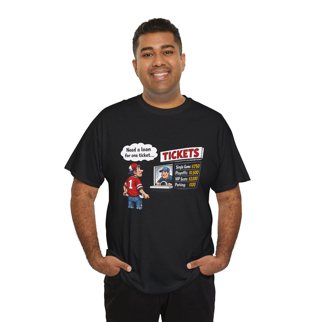 T-Shirt - Funny Sports Game Ticket Design (“Need a loan for one ticket…”)