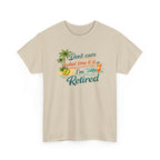Retired Paradise T-Shirt — "Don't Care What Time It Is, I'm Retired" Funny Tee