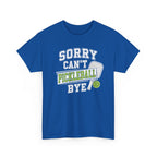 Sorry Can't Pickleball Bye! T‑Shirt – Funny Pickleball Player Tee