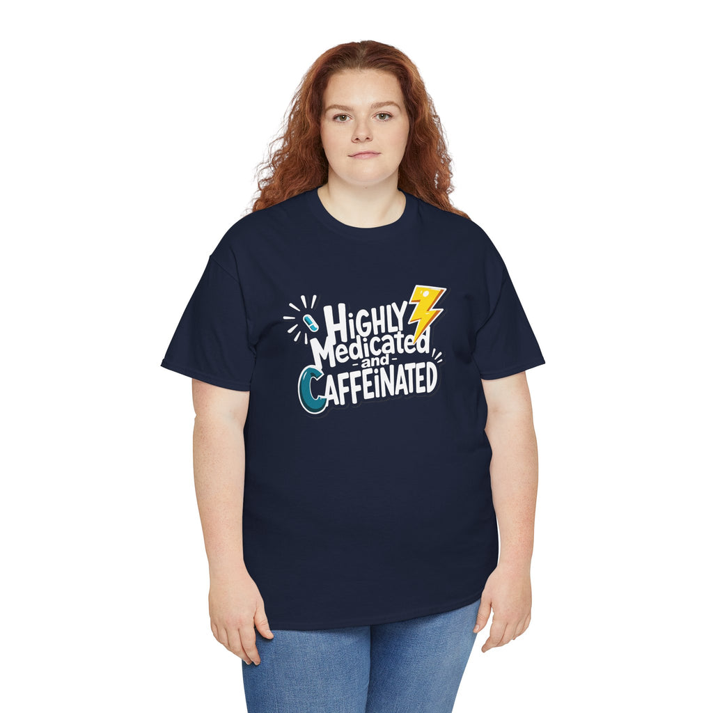Highly Medicated and Caffeinated Funny Coffee Tee