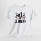 #1 Trash-Talk Champion T-Shirt Funny Sports Fan Tee
