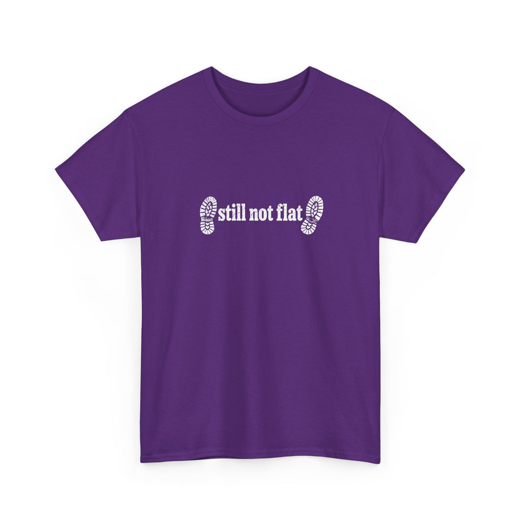 Still Not Flat T-Shirt — Humorous Hiking Climbing Graphic Tee