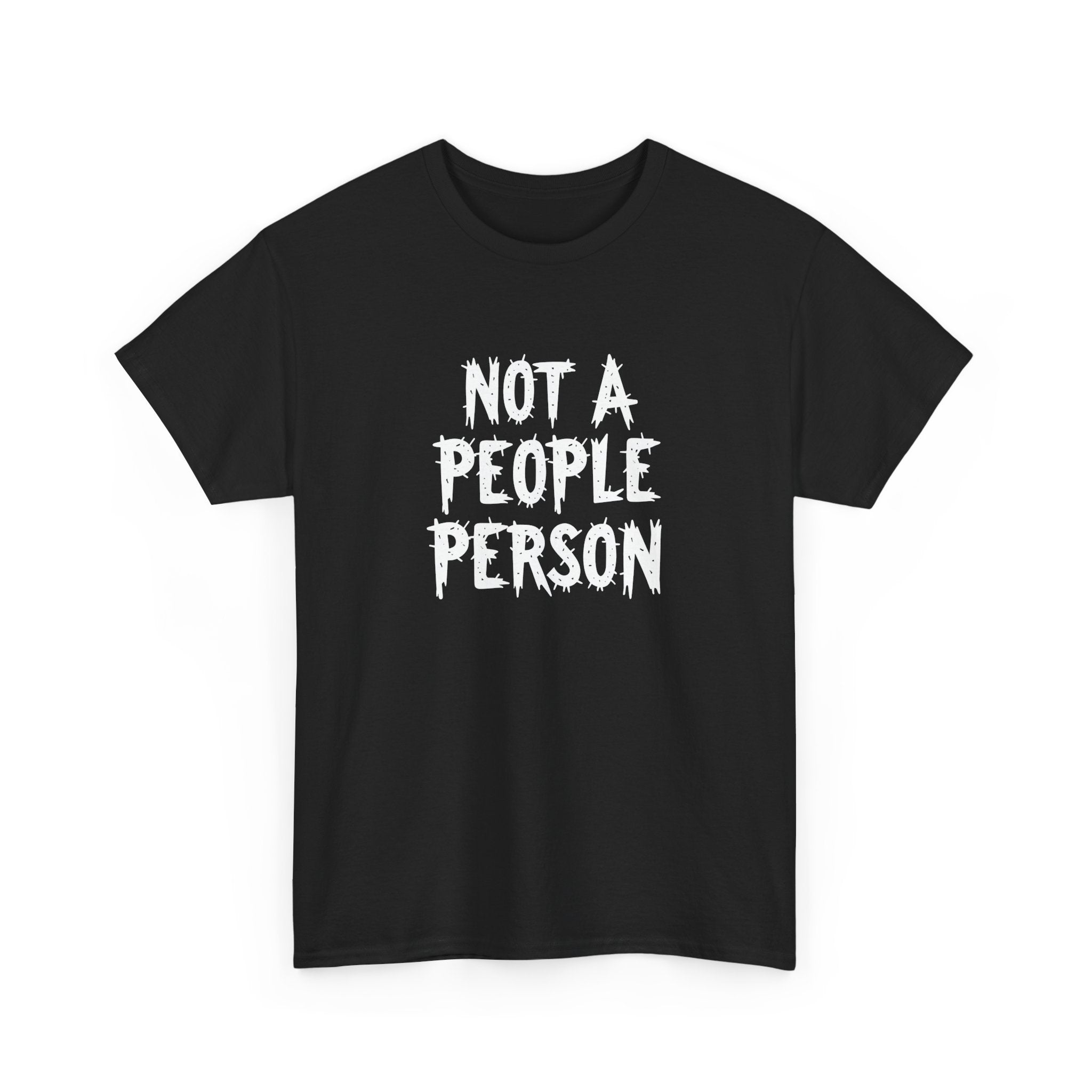 T-Shirt — "Not A People Person" Graphic Tee for Introverts & Anti‑Social Humor