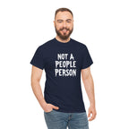 T-Shirt — "Not A People Person" Graphic Tee for Introverts & Anti‑Social Humor
