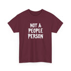 T-Shirt — "Not A People Person" Graphic Tee for Introverts & Anti‑Social Humor