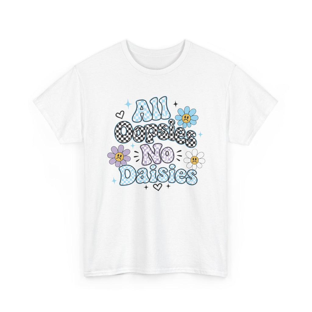 All Oopsies No Daisies T-Shirt — Cute Retro Floral Graphic Tee