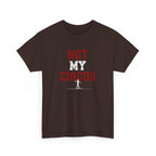 Not My Circus T-Shirt — Humorous Circus Quote Tee