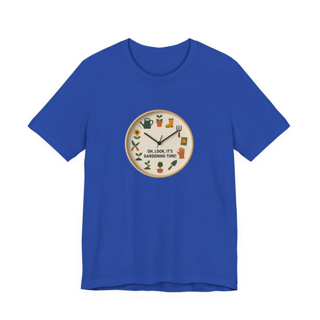 Gardening Tee — "Oh, Look, It's Gardening Time" Graphic Shirt