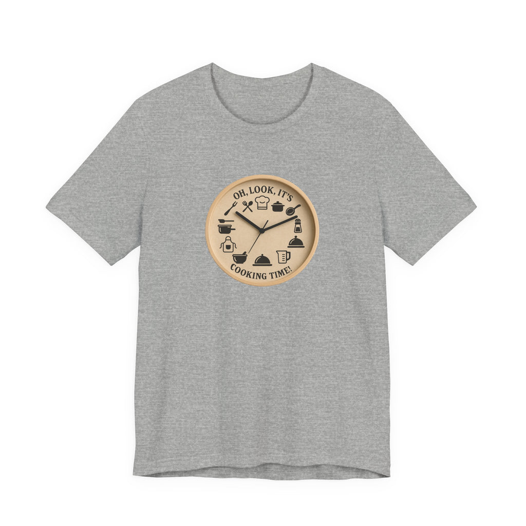 Cooking Time T-Shirt — "Oh, Look, It's Cooking Time" Graphic Tee