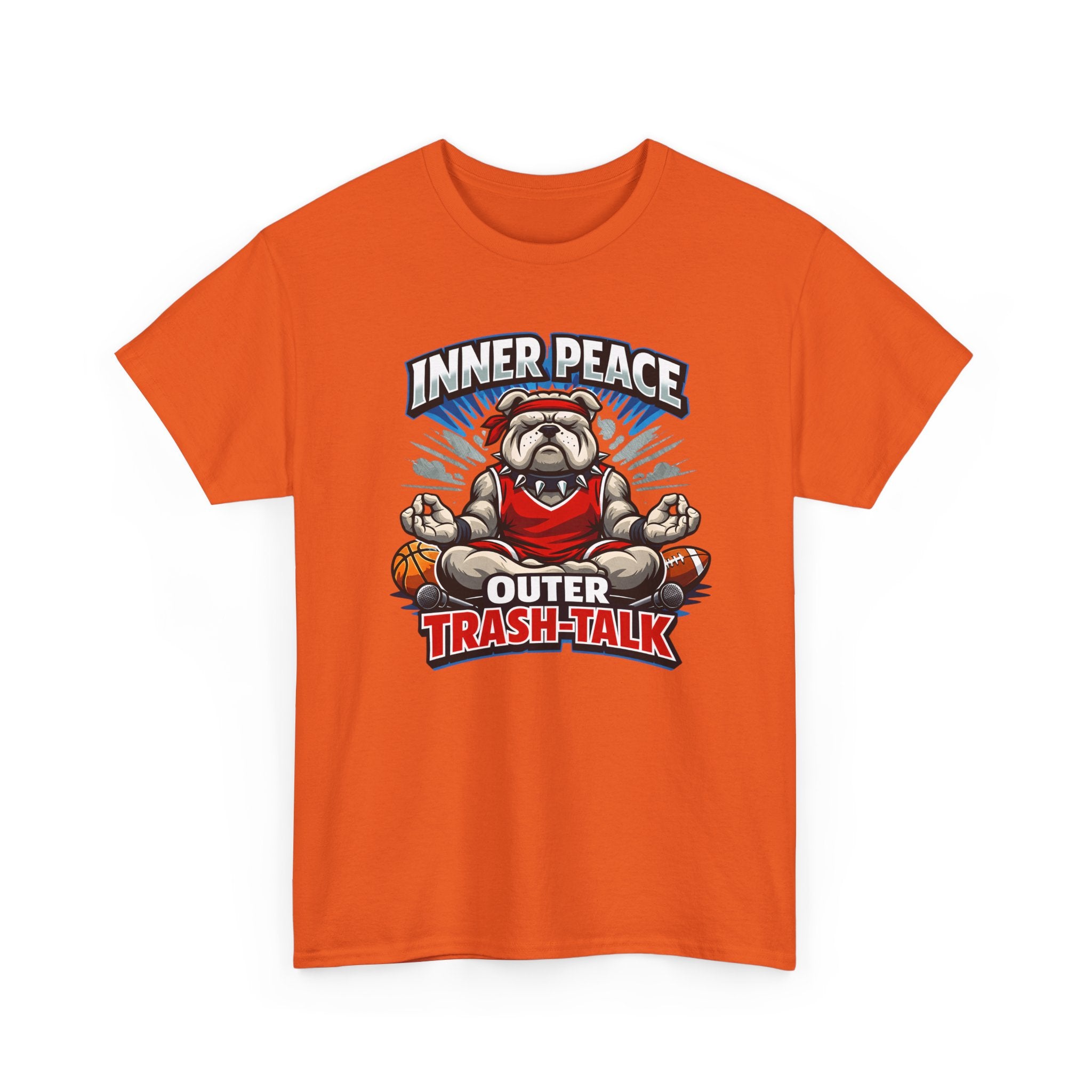 Funny Sports T-Shirt — "Inner Peace, Outer Trash-Talk" Bulldog Meditation Tee