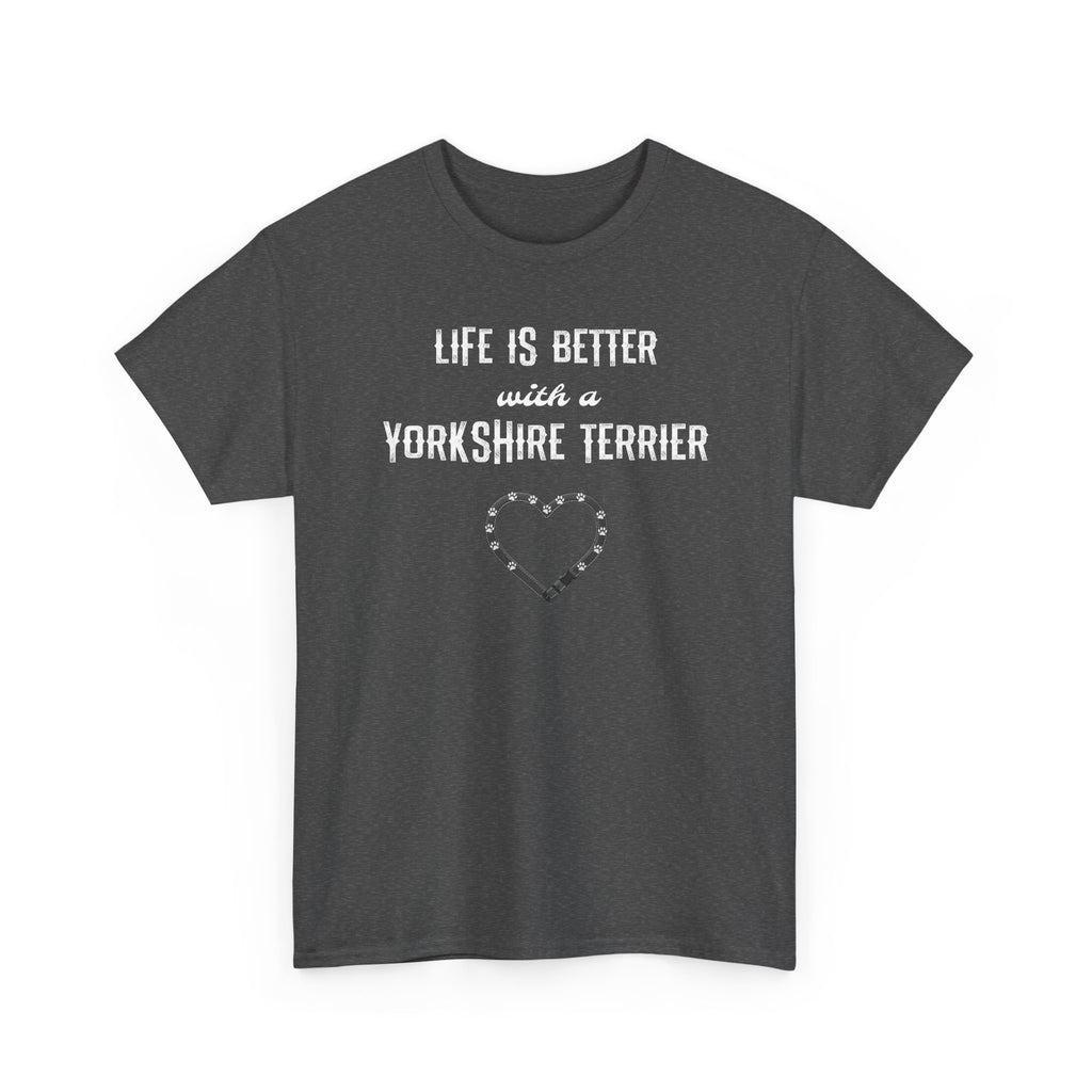 Dark gray t-shirt with 'Life is better with a Yorkshire Terrier' text on a white background