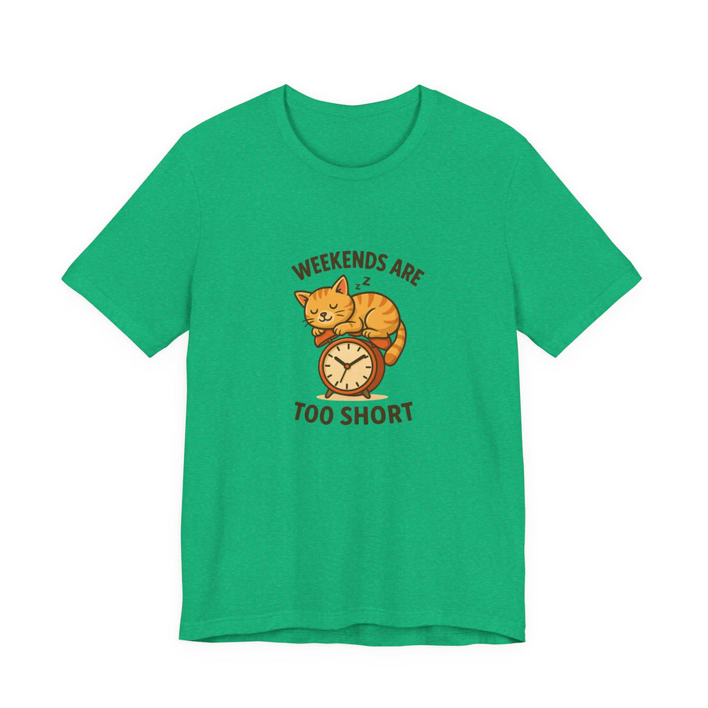 Weekend Are Too Short Cat T-Shirt — "Weekends Are Too Short" Cute Cat on Clock Tee
