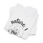Nature 1 Me 0 T-Shirt — Funny Outdoor Adventure Graphic Tee