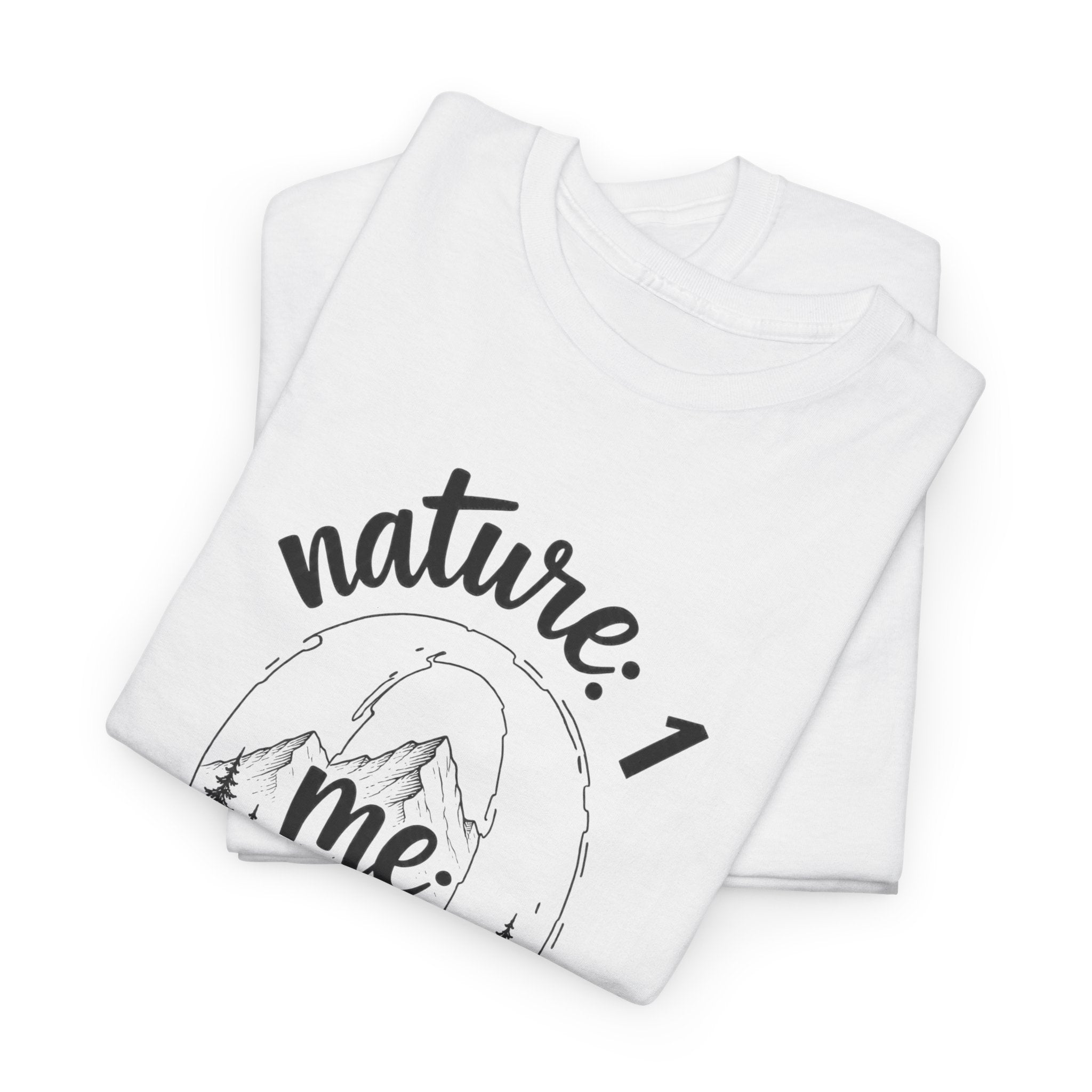 Nature 1 Me 0 T-Shirt — Funny Outdoor Adventure Graphic Tee