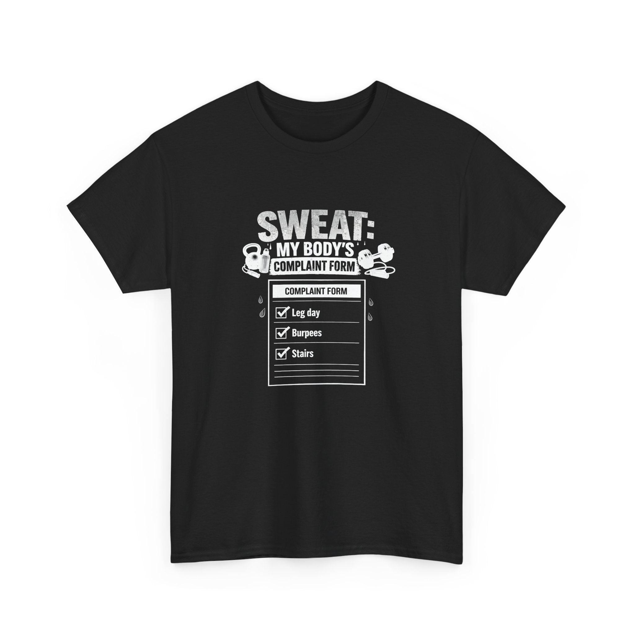 Funny Gym Workout Tee - Sweat: My Body’s Complaint Form