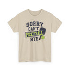 Sorry Can't Pickleball Bye! T‑Shirt – Funny Pickleball Player Tee