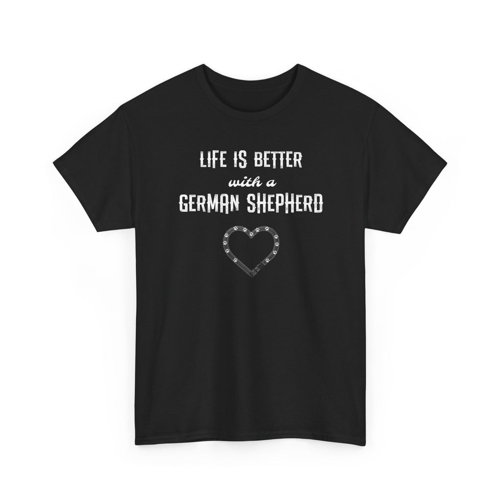 Life Is Better With a German Shepherd T-Shirt — Dog Lover Tee