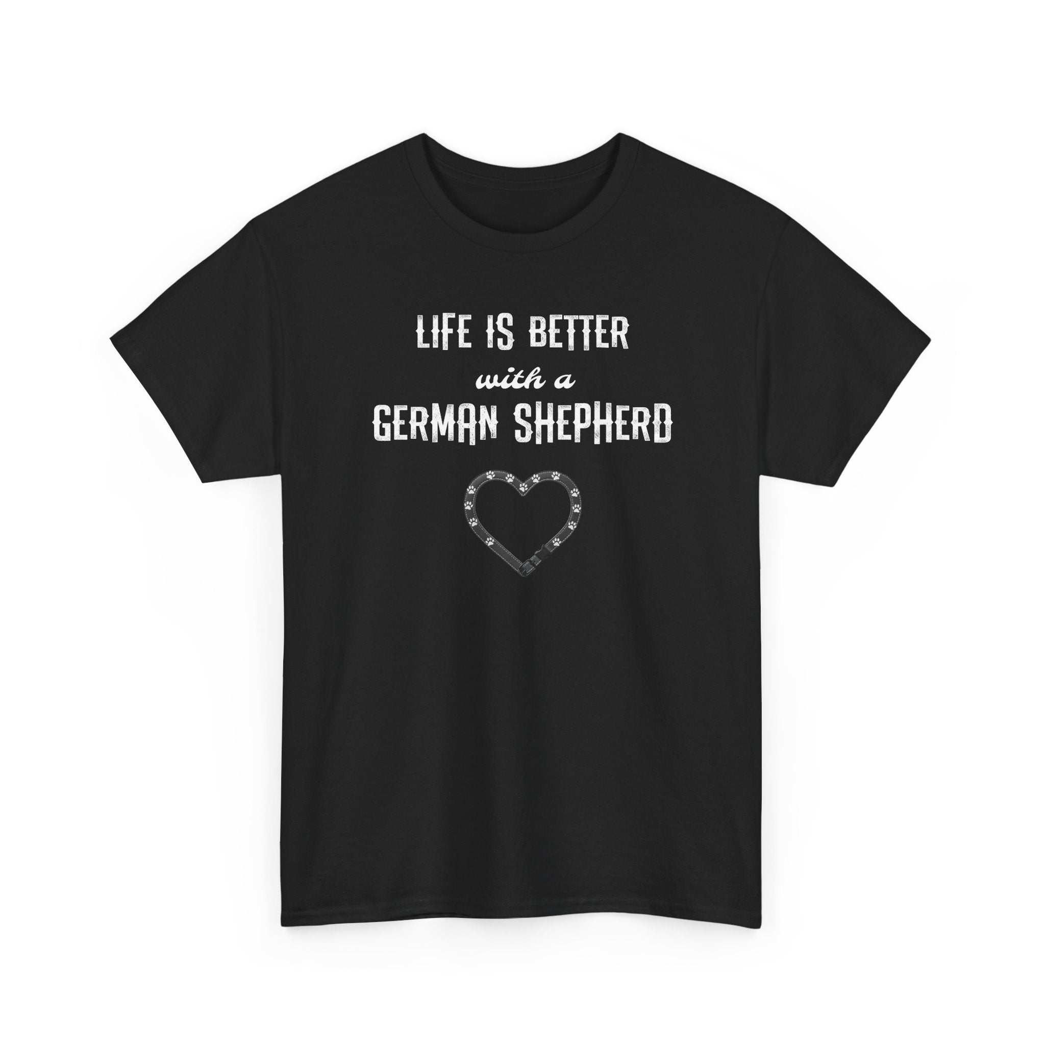 Life Is Better With a German Shepherd T-Shirt — Dog Lover Tee