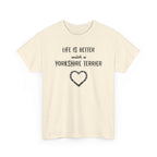 Life Is Better With a Yorkshire Terrier Dog Lover T-Shirt