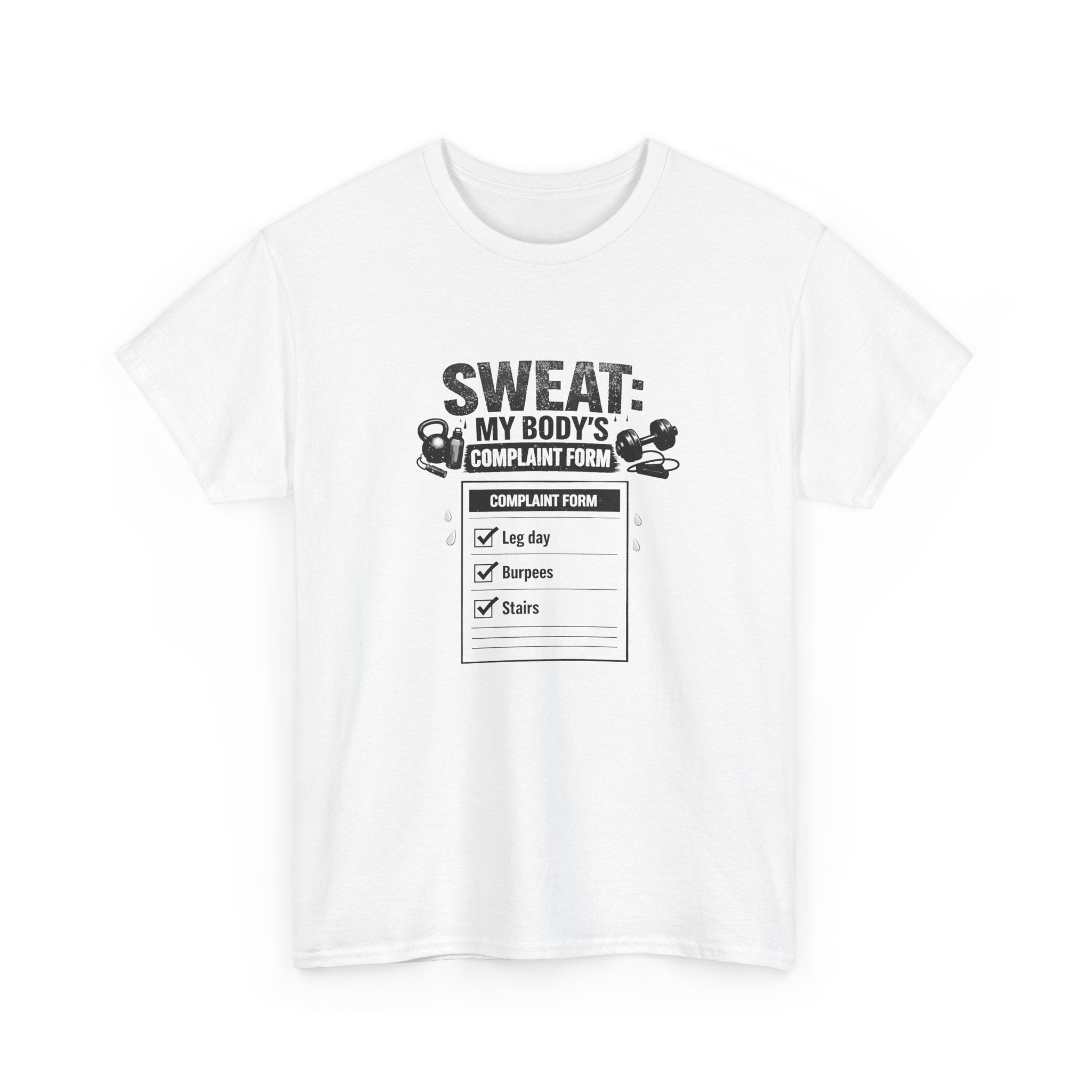 Funny Gym Workout Tee - Sweat: My Body’s Complaint Form