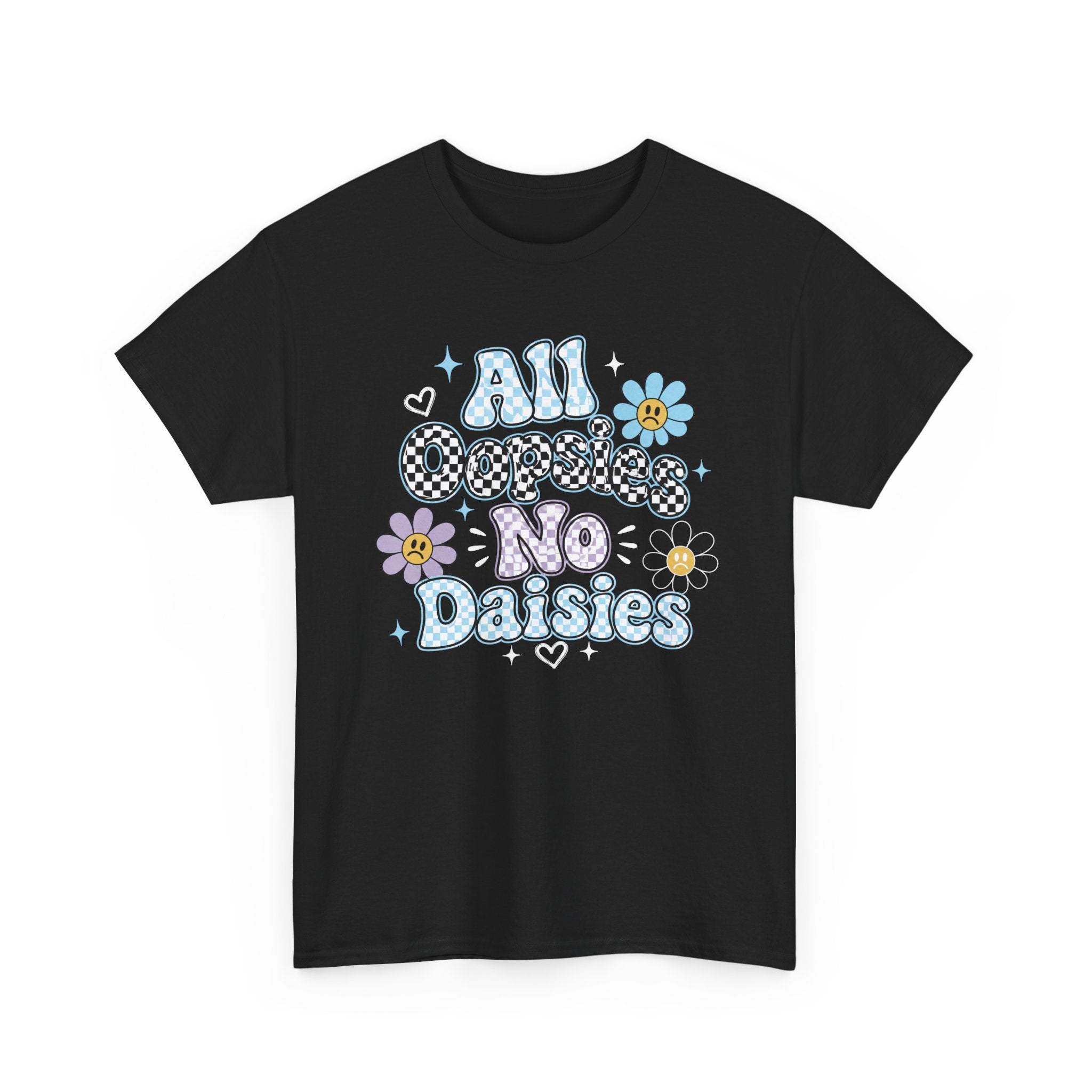 All Oopsies No Daisies T-Shirt — Cute Retro Floral Graphic Tee