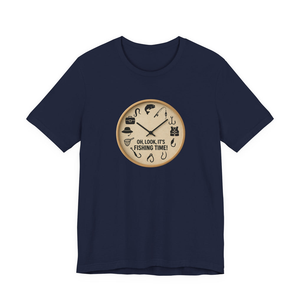 Fishing Time T-Shirt — "Oh, Look, It's Fishing Time" Graphic Tee