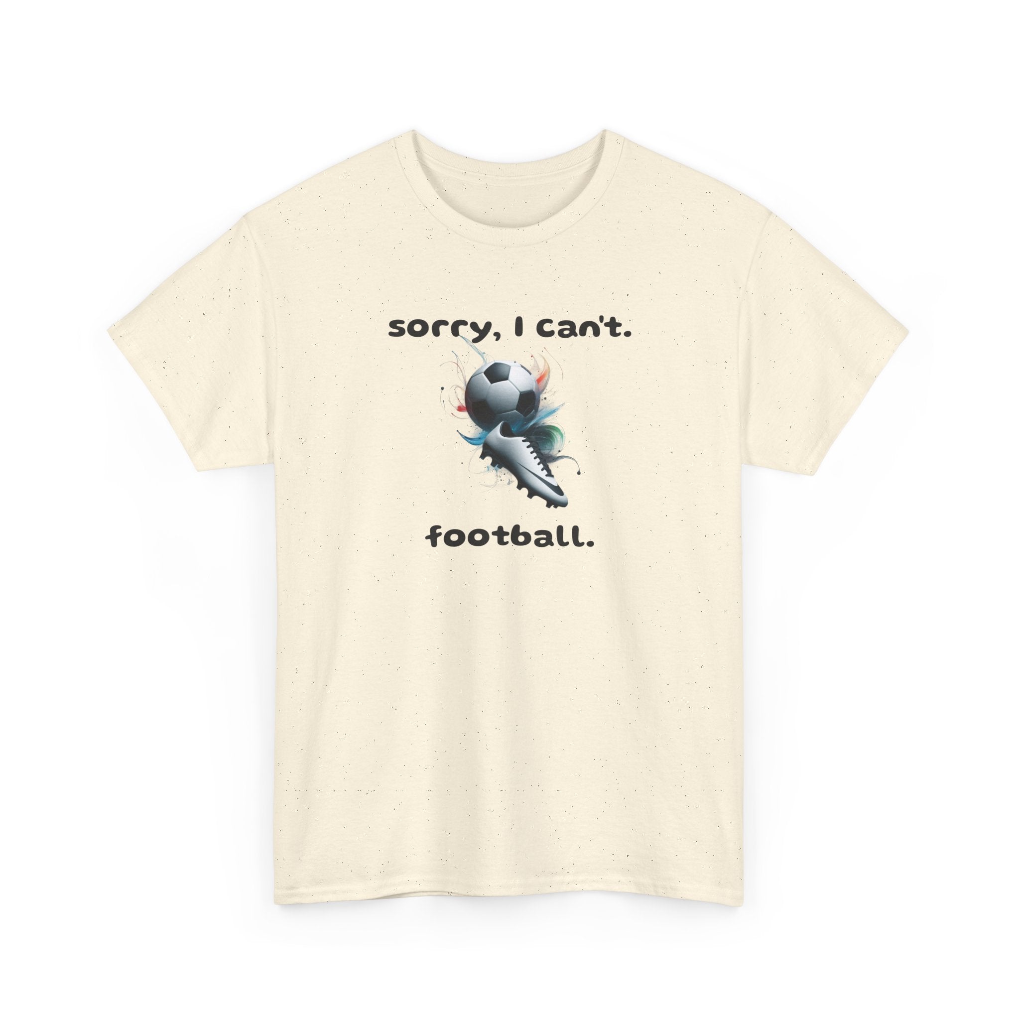 T-Shirt — "Sorry, I Can’t. Football." Cute Football Soccer Sport Graphic Tee