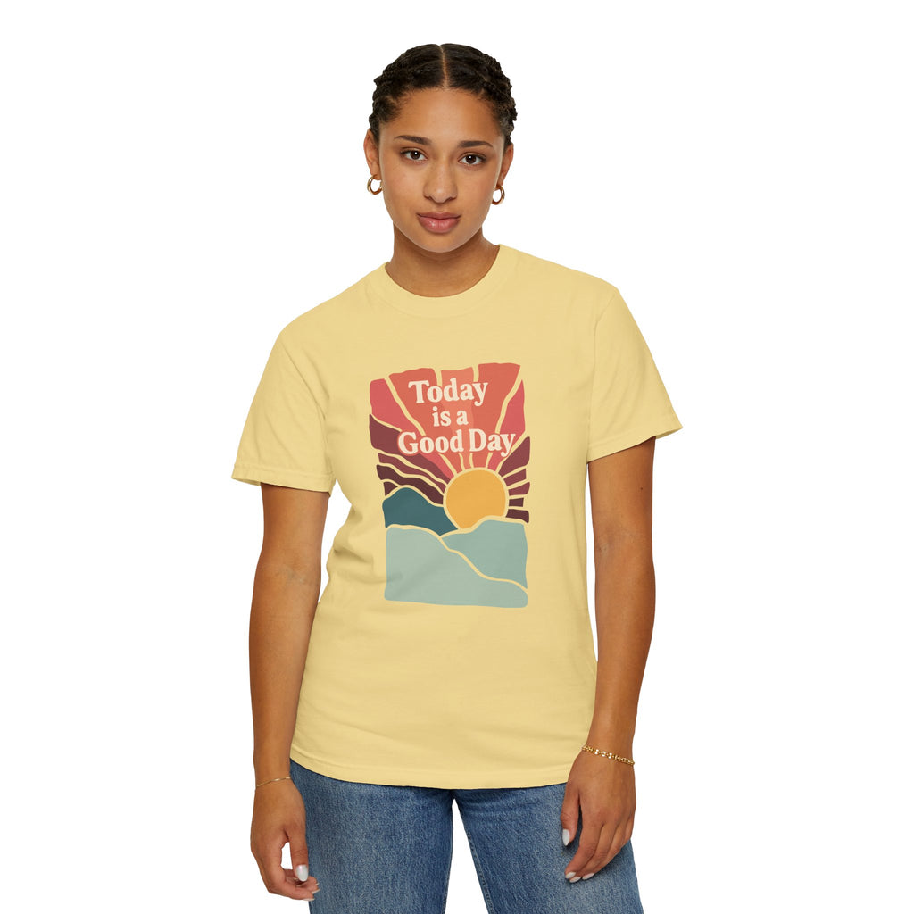 Today Is a Good Day Sunrise T-Shirt