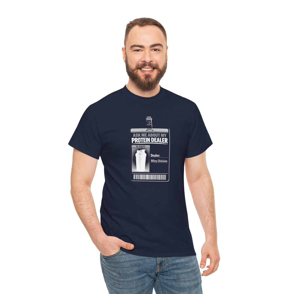 Funny Novelty Gym Tee - "Ask Me About My Protein Dealer"