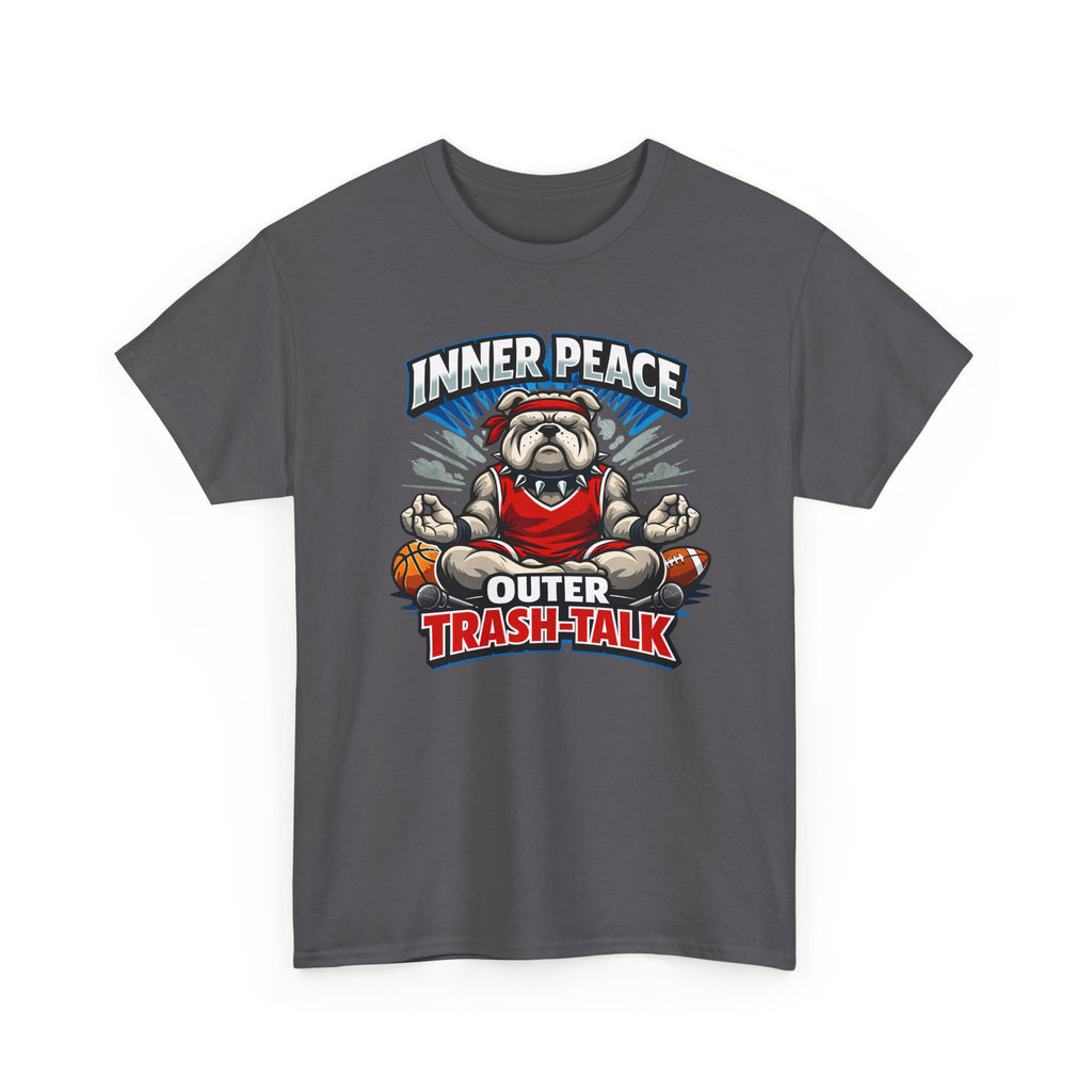 Funny Sports T-Shirt — "Inner Peace, Outer Trash-Talk" Bulldog Meditation Tee